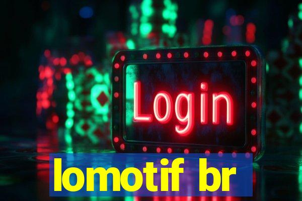 lomotif br